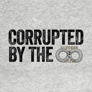 Corrupted by a Rebel T-Shirt